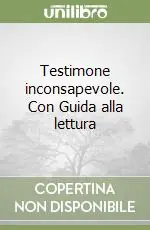 Testimone inconsapevole. Con Guida alla lettura Miglior Prezzo