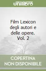 Film Lexicon degli autori e delle opere. Vol. 2 Ultime Pezzi