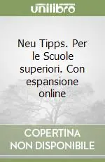 Neu Tipps. Per le Scuole superiori. Con espansione online A Buon Prezzo