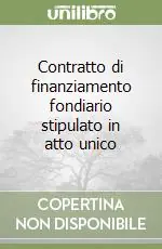 A Buon Prezzo Contratto di finanziamento fondiario stipulato in atto unico