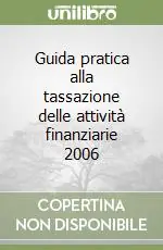 Guida pratica alla tassazione delle attività finanziarie 2006 Affare