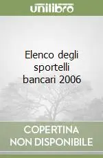 Elenco degli sportelli bancari 2006 Offerta Limitata