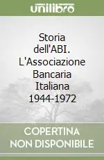 Bestseller Storia dell‘ABI. L‘Associazione Bancaria Italiana 1944-1972