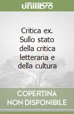 Critica ex. Sullo stato della critica letteraria e della cultura Esclusivo