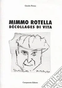 Novità Mimmo Rotella. Décollages di vita