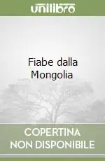 Non Perdere Fiabe dalla Mongolia