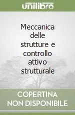 Meccanica delle strutture e controllo attivo strutturale Offerta Limitata