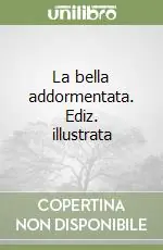 Reso Gratuito La bella addormentata. Ediz. illustrata
