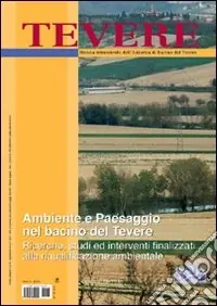 Miglior Prezzo Tevere, ambiente e paesaggio nel bacino del Tevere. Ricerche, studi ed interventi finalizzati alla riqualificazione ambientale