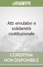 Atti emulativi e solidarietà costituzionale Prezzo Conveniente