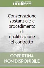 Conservazione sostanziale e procedimento di qualificazione el contratto Saldi