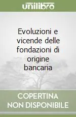 Offerta Lampo Evoluzioni e vicende delle fondazioni di origine bancaria