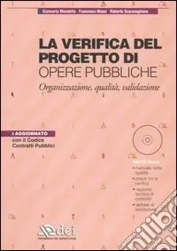 La verifica del progetto di opere pubbliche. Organizzazione, qualità, validazione. Con CD-ROM Non Perdere