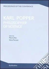 Karl Popper. Philosopher of scienze. Proceedings of the conference (Cesena, 27-30 ottobre 1994) Quantità Limitata