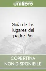Guía de los lugares del padre Pio Nuovo Arrivo
