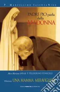 Padre Pio parla della Madonna Prezzo Scontato