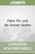 Pater Pio und die Armen Seelen Compra Adesso