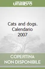 Prezzo Scontato Cats and dogs. Calendario 2007