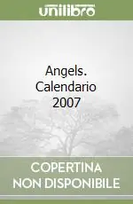 Angels. Calendario 2007 Ordina Subito