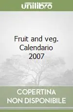 Fruit and veg. Calendario 2007 Offerta Limitata