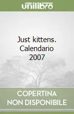 Subito Disponibile Just kittens. Calendario 2007