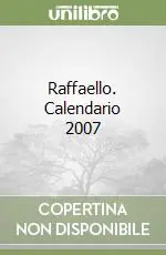 Raffaello. Calendario 2007 Popolare