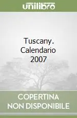 Tuscany. Calendario 2007 Ultime Pezzi