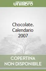 Chocolate. Calendario 2007 Professionale