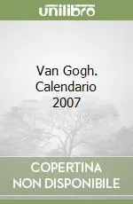 Van Gogh. Calendario 2007 Professionale