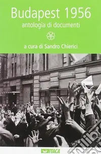 Bestseller Budapest 1956. Antologia di documenti