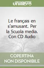 Le français en s‘amusant. Per la Scuola media. Con CD Audio Prezzo Conveniente