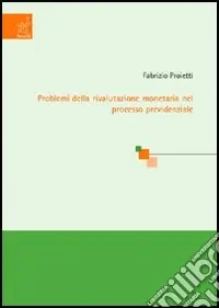 Problemi della rivalutazione monetaria nel processo previdenziale Soddisfatti O Rimborsati