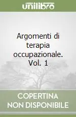 Argomenti di terapia occupazionale. Vol. 1 Offerta Del Giorno