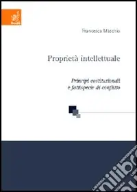 Offerta Limitata Proprietà intellettuale. Principi costituzionali e fattispecie di conflitto