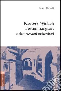 Super Prezzo Kloster‘s Wirkich Bestimmungsort e altri racconti universitari