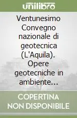 Ordina Subito Ventunesimo Convegno nazionale di geotecnica (L‘Aquila). Opere geotecniche in ambiente urbano. Relazioni generali e di panel
