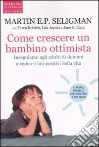 Compra Oggi Stesso Come crescere un bambino ottimista