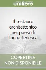 Il restauro architettonico nei paesi di lingua tedesca Di Tendenza