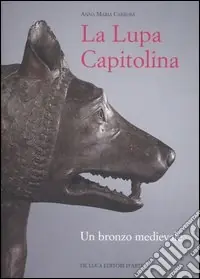 La Lupa capitolina. Un bronzo medievale Offerta