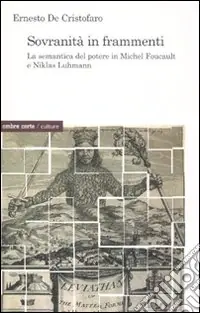 A Buon Prezzo Sovranità in frammenti. La semantica del potere di Michel Foucault e Niklas Luhmann