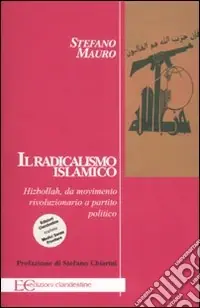 Il radicalismo islamico. Hizbollah da movimento rivoluzionario a partito politico Direttamente Dal Produttore