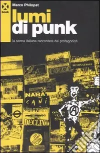 Subito Disponibile Lumi di punk. La scena italiana raccontata dai protagonisti