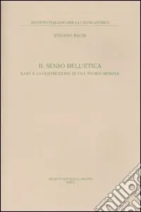 Il senso dell‘etica. Kant e la costruzione di una teoria morale Di Tendenza