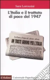 Subito Disponibile L‘Italia e il trattato di pace del 1947
