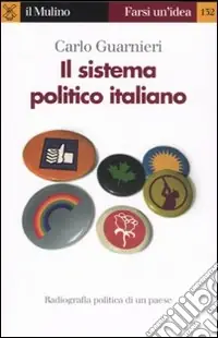 Nuovo Arrivo Il sistema politico italiano. Radiografia politica di un paese e delle sue crisi