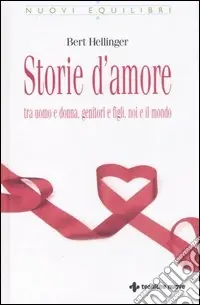 Storie d‘amore tra uomo e donna, genitori e figli, noi e il mondo Acquista Ora