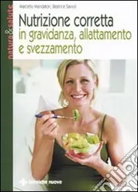 Nutrizione corretta in gravidanza, allattamento e svezzamento Compra Online