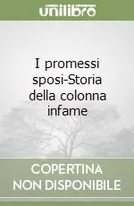 I promessi sposi-Storia della colonna infame Quantità Limitata