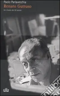 Offerta Limitata Renato Guttuso. Un ritratto del XX secolo