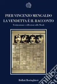 Super Prezzo La vendetta è il racconto. Testimonianze e riflessioni sulla Shoah